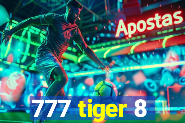 777 tiger 8